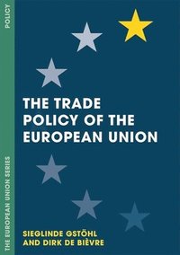 bokomslag The Trade Policy of the European Union