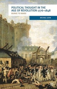 bokomslag Political Thought in the Age of Revolution 1776-1848: Burke to Marx