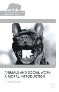 bokomslag Animals and Social Work: A Moral Introduction