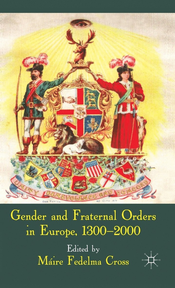 Máire Fedelma Cross, Maire Fedelma Cross - Gender and Fraternal Orders in Europe, 1300–2000, Inbunden
