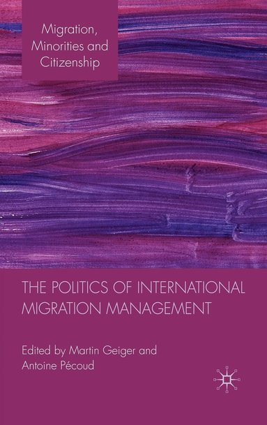 bokomslag The Politics of International Migration Management