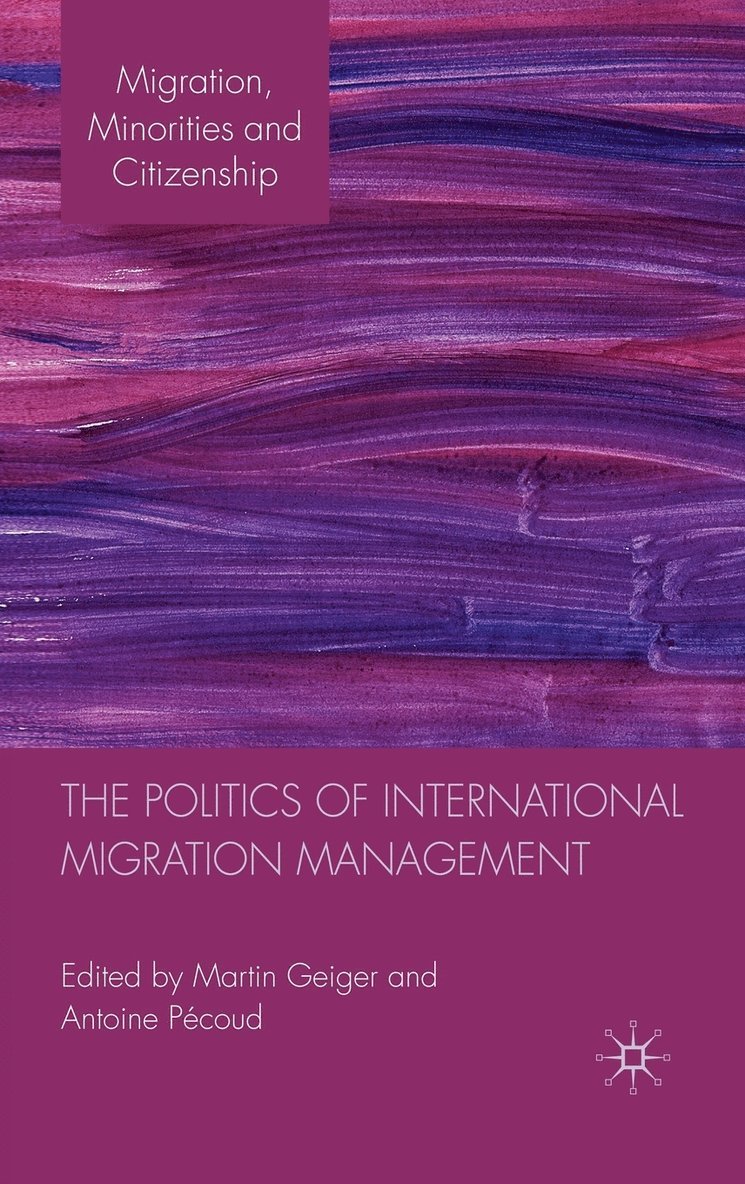 The Politics of International Migration Management 1