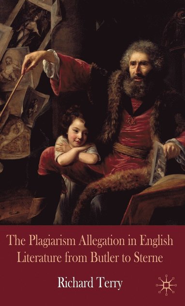 bokomslag The Plagiarism Allegation in English Literature from Butler to Sterne