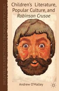 bokomslag Children's Literature, Popular Culture, and Robinson Crusoe