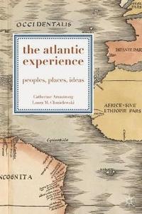 bokomslag The Atlantic Experience: Peoples, Places, Ideas
