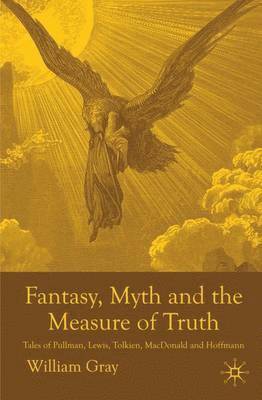 W. Gray, William Gray - Fantasy, Myth and the Measure of Truth, Häftad