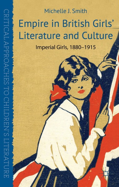 M. Smith - Empire in British Girls' Literature and Culture, Inbunden