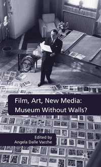 bokomslag Film, Art, New Media: Museum Without Walls?