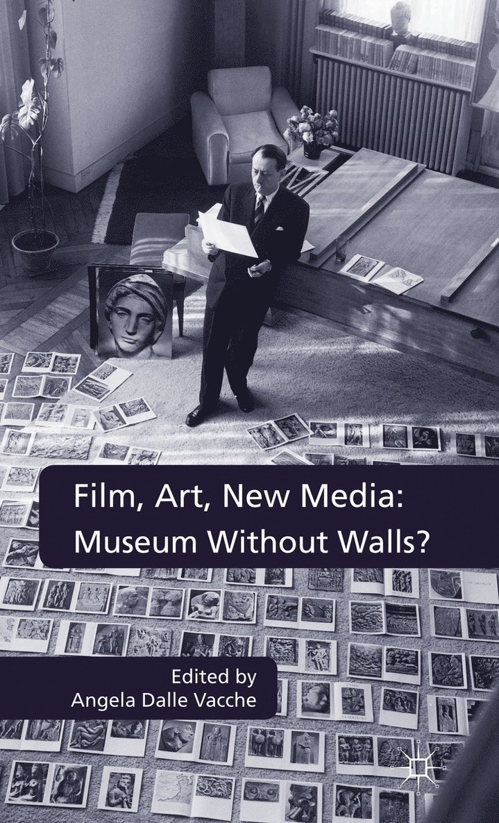 Film, Art, New Media: Museum Without Walls? 1