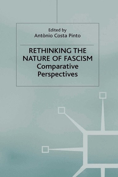 Antonio Costa Pinto, Kenneth A. Loparo, Antonio Costa Pinto, Kenneth A Loparo - Rethinking the Nature of Fascism, Häftad