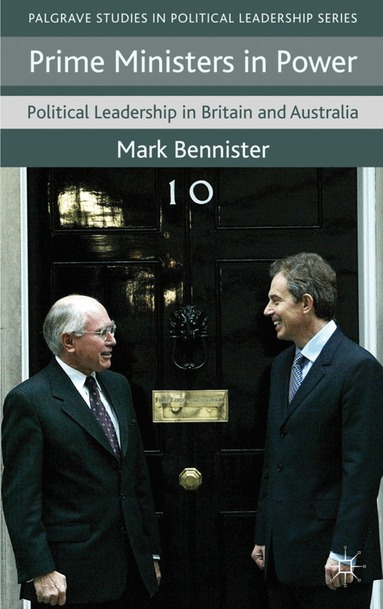 M. Bennister - Prime Ministers in Power, Inbunden