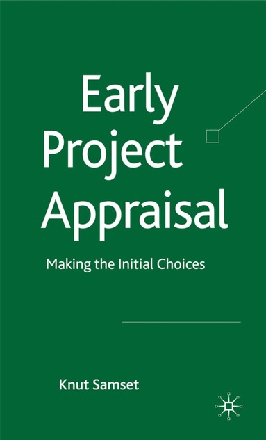 K. Samset - Early Project Appraisal, Inbunden
