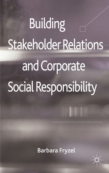 bokomslag Building Stakeholder Relations and Corporate Social Responsibility