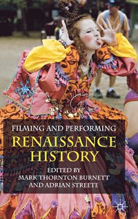 bokomslag Filming and Performing Renaissance History