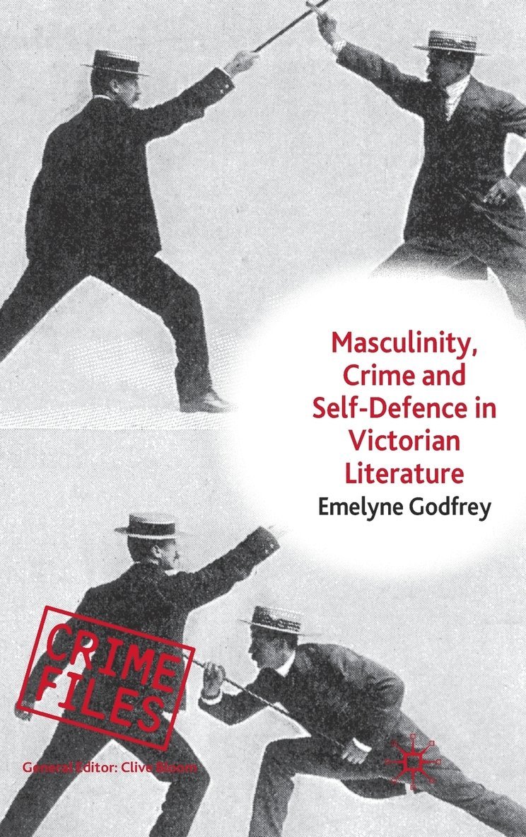 Masculinity, Crime and Self-Defence in Victorian Literature 1