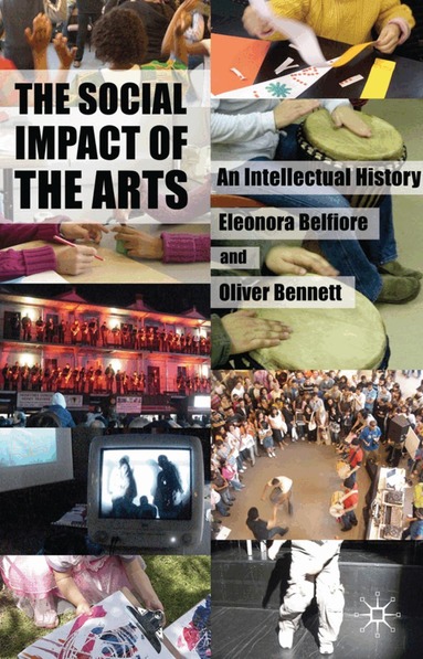 Eleonora Belfiore, Oliver Bennett - Social Impact of the Arts, Häftad