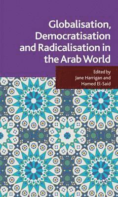 Globalisation, Democratisation and Radicalisation in the Arab World 1