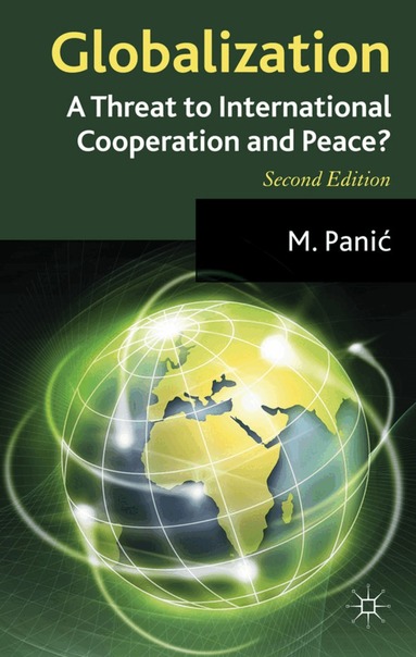 M. Panic - Globalization: A Threat to International Cooperation and Peace?, Inbunden