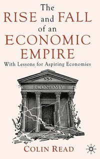 bokomslag The Rise and Fall of an Economic Empire