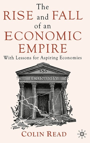 bokomslag The Rise and Fall of an Economic Empire