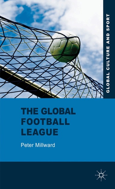 P. Millward - Global Football League, Inbunden