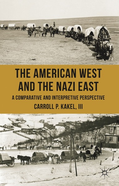 bokomslag American West and the Nazi East