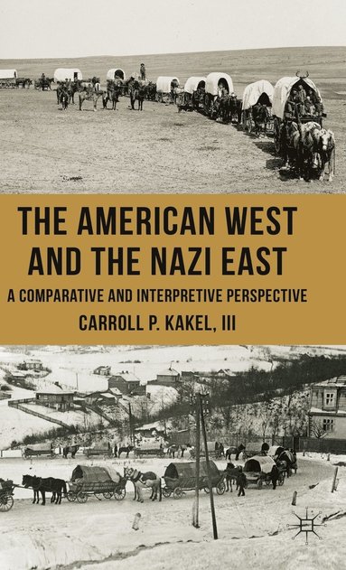 bokomslag The American West and the Nazi East