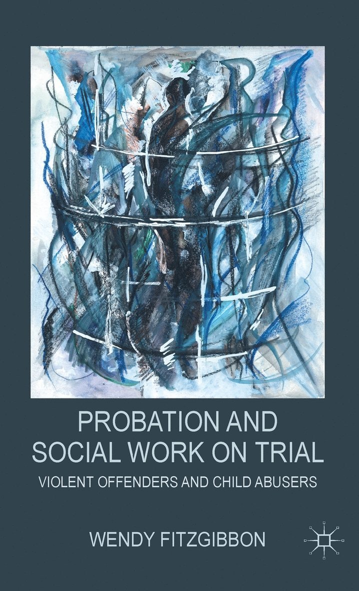 W. Fitzgibbon, Wendy Fitzgibbon - Probation and Social Work on Trial, Inbunden