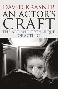 bokomslag Actor's Craft: The Art and Technique of Acting