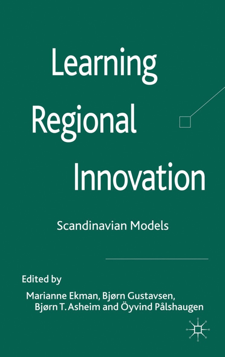 Marianne Ekman, Björn Gustavsen, Björn Terje Asheim, Öyvind Pålshaugen, Marianne Ekman, Björn Gustavsen - Learning Regional Innovation, Inbunden