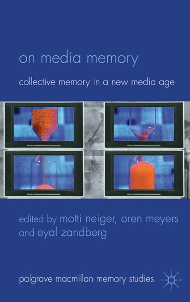 M. Neiger, O. Meyers, E. Zandberg - On Media Memory, Inbunden