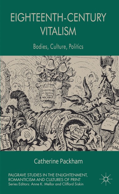 C. Packham - Eighteenth-Century Vitalism, Inbunden