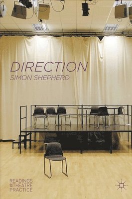 UK) Shepherd, Simon (Royal Central School of Speech & Drama, University of London, Simon Shepherd, Simon Shepherd - Direction, Häftad