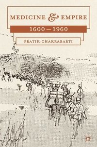 bokomslag Medicine and Empire: 1600-1960