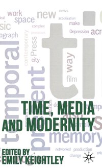 bokomslag Time, Media and Modernity