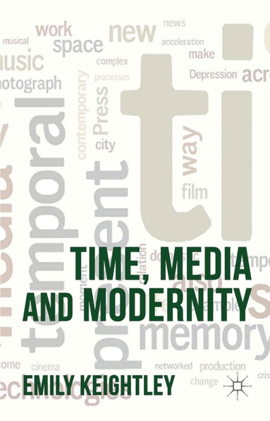 bokomslag Time, Media and Modernity