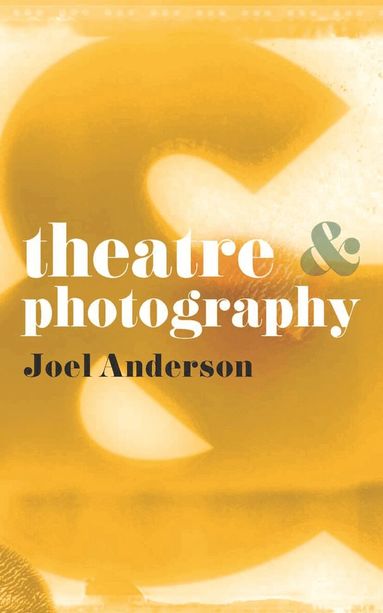 Joel Anderson, Margherita Laera - Theatre and Photography, Häftad