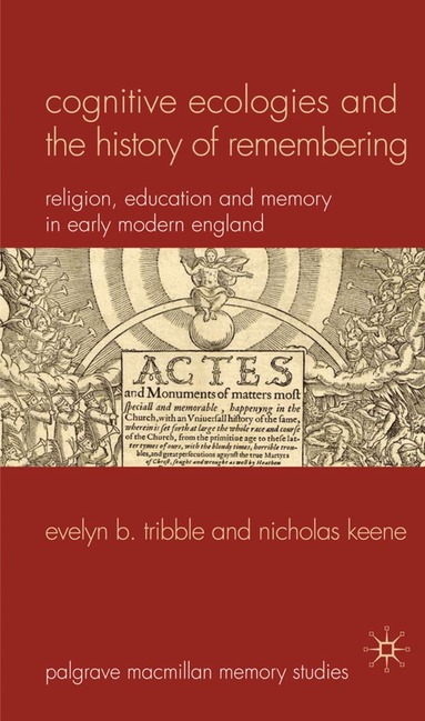 E. Tribble, N. Keene - Cognitive Ecologies and the History of Remembering, Inbunden