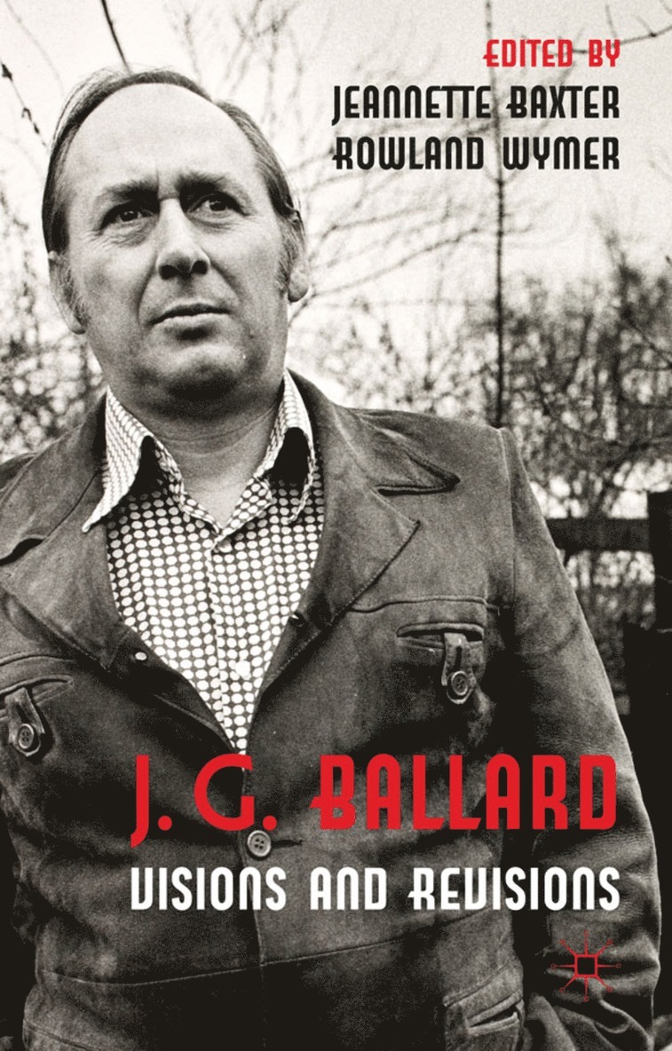 J. G. Ballard: Visions and Revisions 1