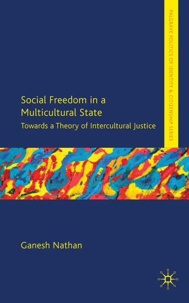G. Nathan - Social Freedom in a Multicultural State, Inbunden