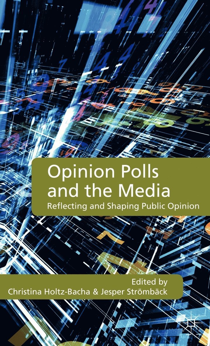 C. Holtz-Bacha, J. Strömbäck, Christina Holtz-Bacha, Jesper Stromback - Opinion Polls and the Media, Inbunden