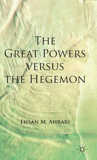 bokomslag The Great Powers versus the Hegemon
