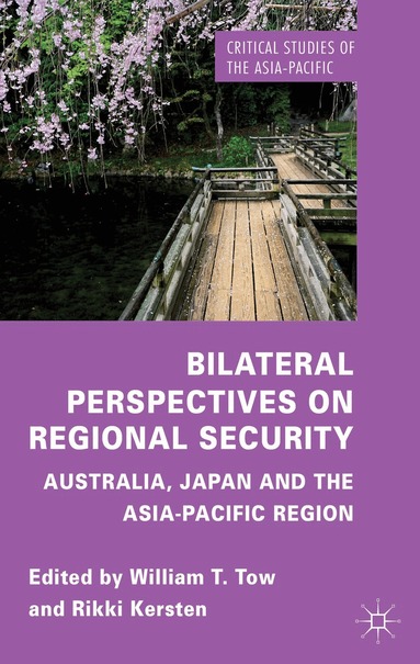 W. Tow, R. Kersten - Bilateral Perspectives on Regional Security, Inbunden