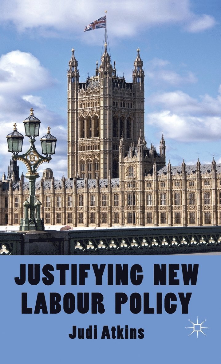J. Atkins, Judi Atkins - Justifying New Labour Policy, Inbunden