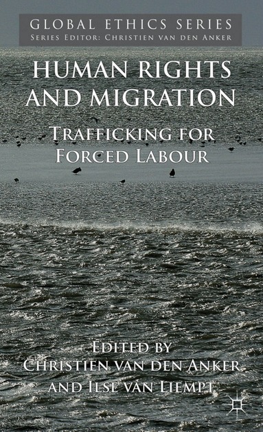 Christien van den Anker, Ilse van Liempt, Kenneth A. Loparo, Christien Van Den Anker, Ilse Van Liempt, Kenneth A Loparo - Human Rights and Migration, Inbunden