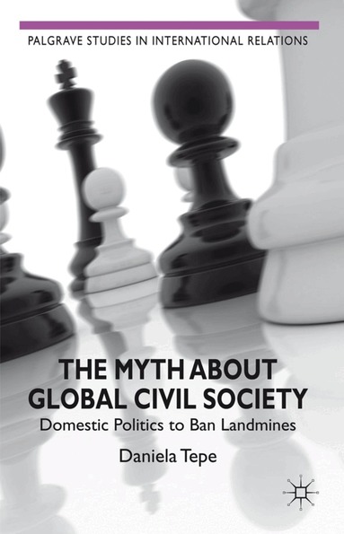 D. Tepe - Myth about Global Civil Society, Inbunden