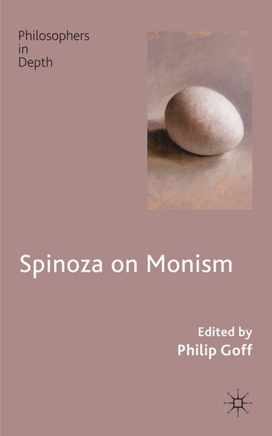 P. Goff - Spinoza on Monism, Inbunden