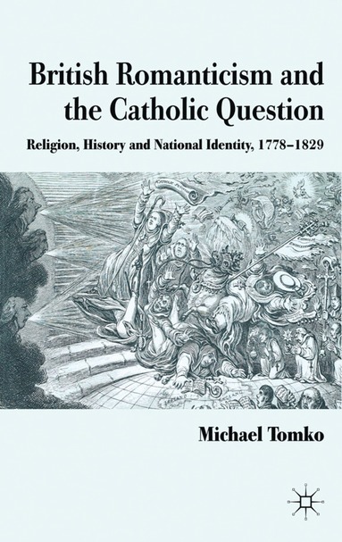 bokomslag British Romanticism and the Catholic Question