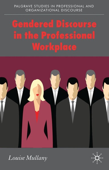 L. Mullany - Gendered Discourse in the Professional Workplace, Häftad
