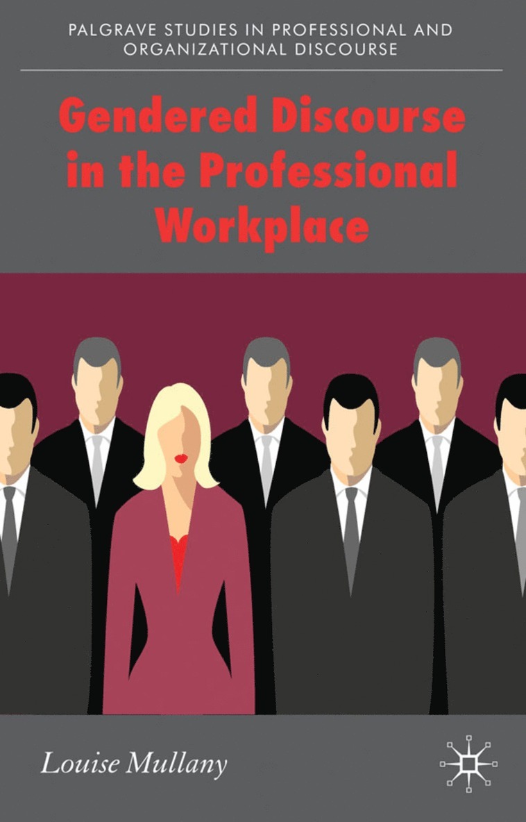 Gendered Discourse in the Professional Workplace 1